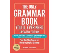 The Only Grammar Book You'll Ever Need – One-Stop Source for English Grammar – Updated Edition