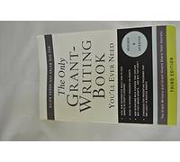 The Only Grant-Writing Book You'll Ever Need: Top Grant Writers and Grant Givers Share Their Secrets