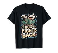 The Only Hug that Fights Back Cactus Succulent Value Graphic T-Shirt
