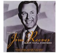 The Only Jim Reeves Album You'll Ever Need