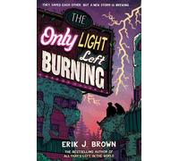The Only Light Left Burning: the electrifying conclusion to the hit genre-bendin