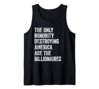 The Only Minority Destroying America are The Billionaires Tank Top