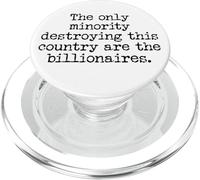 The Only Minority Destroying This Country are Billionaires PopSockets PopGrip for MagSafe