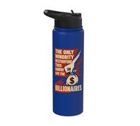 The Only Minority Destroying This Country are Billionaires Stainless Steel Insulated Water Bottle