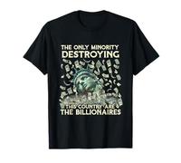 The Only Minority Destroying This Country Are Billionaires T-Shirt