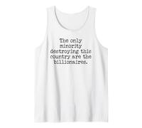 The Only Minority Destroying This Country are Billionaires Tank Top
