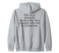 The Only Minority Destroying This Country are Billionaires Zip Hoodie