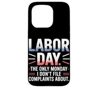 The Only Monday I Don’t File Complaints About Labor Day Case for iPhone 15 Pro