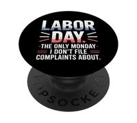 The Only Monday I Don’t File Complaints About Labor Day PopSockets Adhesive PopGrip