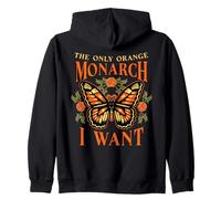 The Only Orange Monarch I Want Funny Butterfly Lover Gift Zip Hoodie