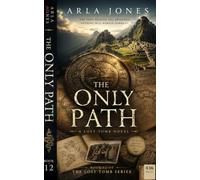 The Only Path: 13 (The Lost Tomb series)