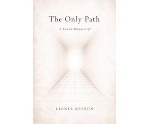 The Only Path: A Found Manuscript