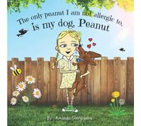 The only peanut I am not allergic to, is my dog Peanut: (based on a true story)