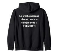 The only people who always look for me are the COPS, Italian Zip Hoodie