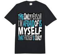 The only Person I'm Afraid of is Myself That is Crazy Comfort Colors Adult Heavyweight T-Shirt