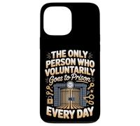The Only Person Who Voluntarily Goes To Prison Case for iPhone 13 Pro Max