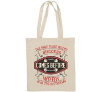 The only place where success comes before work is in the dictionary Natural Cotton Tote Bag White