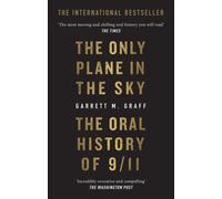 The Only Plane in the Sky : The Oral History of 9/11