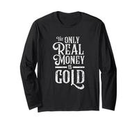The Only Real Money is Gold Bullion Coin Precious Metals Long Sleeve T-Shirt