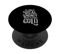 The Only Real Money Is Gold Bullion Coin Precious Metals PopSockets Adhesive PopGrip
