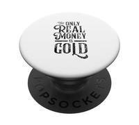 The Only Real Money Is Gold Bullion Coin Precious Metals PopSockets Adhesive PopGrip