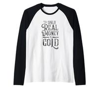 The Only Real Money is Gold Bullion Coin Precious Metals Raglan Baseball Tee