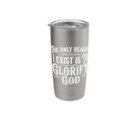 The Only Reason I Exist is to Glorify God Believer - Stainless Steel Insulated Tumbler