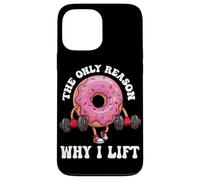The Only Reason Why I Lift Donut Lover Fitness Gym Dumbbell Case for iPhone 13 Pro Max