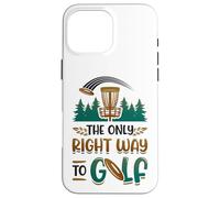 The Only Right Way To Golf Frisbee Disc Golf Case for iPhone 16 Pro Max