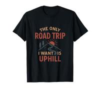 The Only Road Trip I Want Is Uphill Camping Hiking Graphic T-Shirt