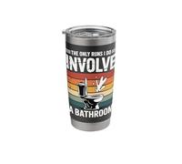 The Only Runs I Do Involve A Bathroom Stainless Steel Insulated Tumbler