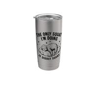 The Only Squat I’m Doing is Diddly Funny Sloth Stainless Steel Insulated Tumbler