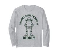 The Only Squat I'm Doin' is Diddly Frog Meme Men Women Long Sleeve T-Shirt