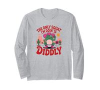 The Only Squat I'm Doin' is Diddly - Funny Frog Long Sleeve T-Shirt