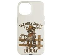 The Only Squat I'm Doin' Is Diddly Raccoon Western Rodeo Case for iPhone 15