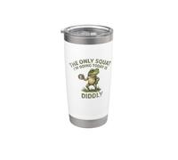 The Only Squat I'm Doing Today is Diddly Frog Stainless Steel Insulated Tumbler