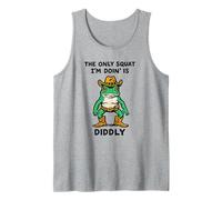 The only Squat I'm Don't is Diddly Tank Top