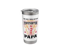 The Only Thing Better Than Being A Firefighter Being A Papa Stainless Steel Insulated Tumbler