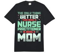 The Only Thing Better Than Being a Nurse Practitioner Mom Comfort Colors Adult Heavyweight T-Shirt