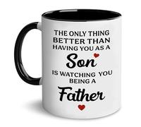 The Only Thing Better Than Having You As A Son is Watching You Being A Father | Ceramic Coffee Mug | Father's Day Mug | Stylish Printed Design | Tea & Coffee Cup | 11oz | Black Two-Tone Design