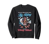 The Only Thing Faster Than My Skiing Is My Witchy Attitude Sweatshirt