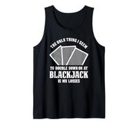 The Only Thing I Double Down On is My Losses Blackjack Tank Top