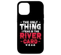 The Only Thing I Fear Is The River Card Poker Case for iPhone 12/12 Pro