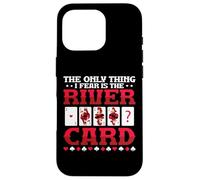 The Only Thing I Fear Is The River Card Poker Case for iPhone 16 Pro