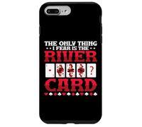 The Only Thing I Fear Is The River Card Poker Case for iPhone 7 Plus/8 Plus