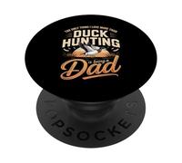 The Only Thing I Love More Than Duck Hunting Dad PopSockets Adhesive PopGrip