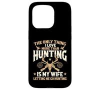 The Only Thing I Love More Than Hunting Is My Wife - Hunter Case for iPhone 15 Pro