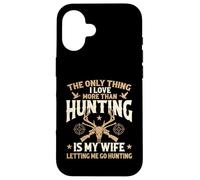 The Only Thing I Love More Than Hunting Is My Wife - Hunter Case for iPhone 16