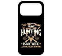 The Only Thing I Love More Than Hunting Is My Wife - Hunter Case for iPhone 17 Pro Max