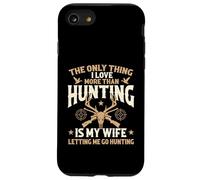 The Only Thing I Love More Than Hunting Is My Wife - Hunter Case for iPhone SE (2020) / 7/8